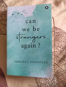 "Can We Be Strangers Again?" by Shhandilya