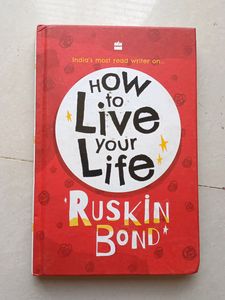 How To Live Your Life By Ruskin Bond