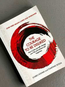 THE COURAGE TO BE DISLIKED