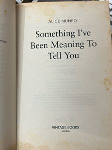 Alice Munro Something I&#39;ve Been Meaning to Tell Y