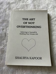 The art of not overthinking By Shaurya Kapoor