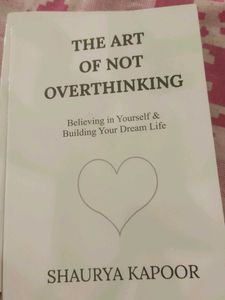 The Art Of Not Overthinking