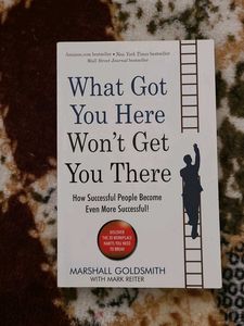 What Got You Here Won't Get Yo