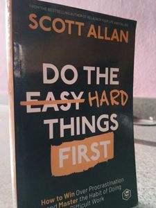 DO The Hard Things First