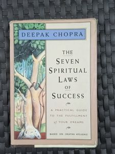 The Seven Spiritual Laws Of Success. By Deepak C