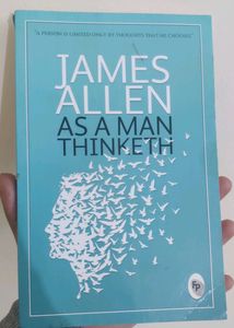 As a Man thinketh - James Allen