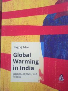Global Warming In India By Nagraj Adve, Book For Science, Impacts And Politics