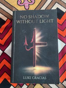 No Shadow Without Light by Luke Gracias