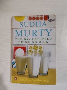 SUDHA MURTY- THE DAY I STOPPED DRINKING MILK