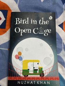 Bird in the Open Cage - Nuzhat Khan
