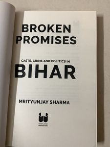 Broken Promises: Caste, Crime, and Politics in Bih