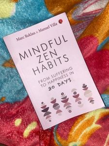 Mindful Zen Habits: From Suffering to Happiness in