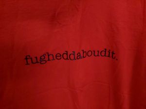 Fuggedaboutit T-shirt