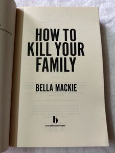 How to kill your family By Bella Mackie