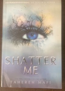Shatter Me by Tahereh Mafi