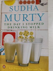 SUDHA MURTY- THE DAY I STOPPED DRINKING MILK