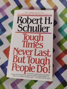 Tough Times Never Last by Robert Schuller