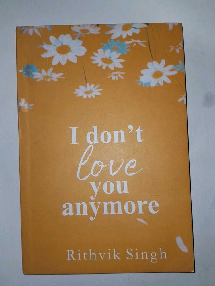 I Don&#39;t Love You Anymore