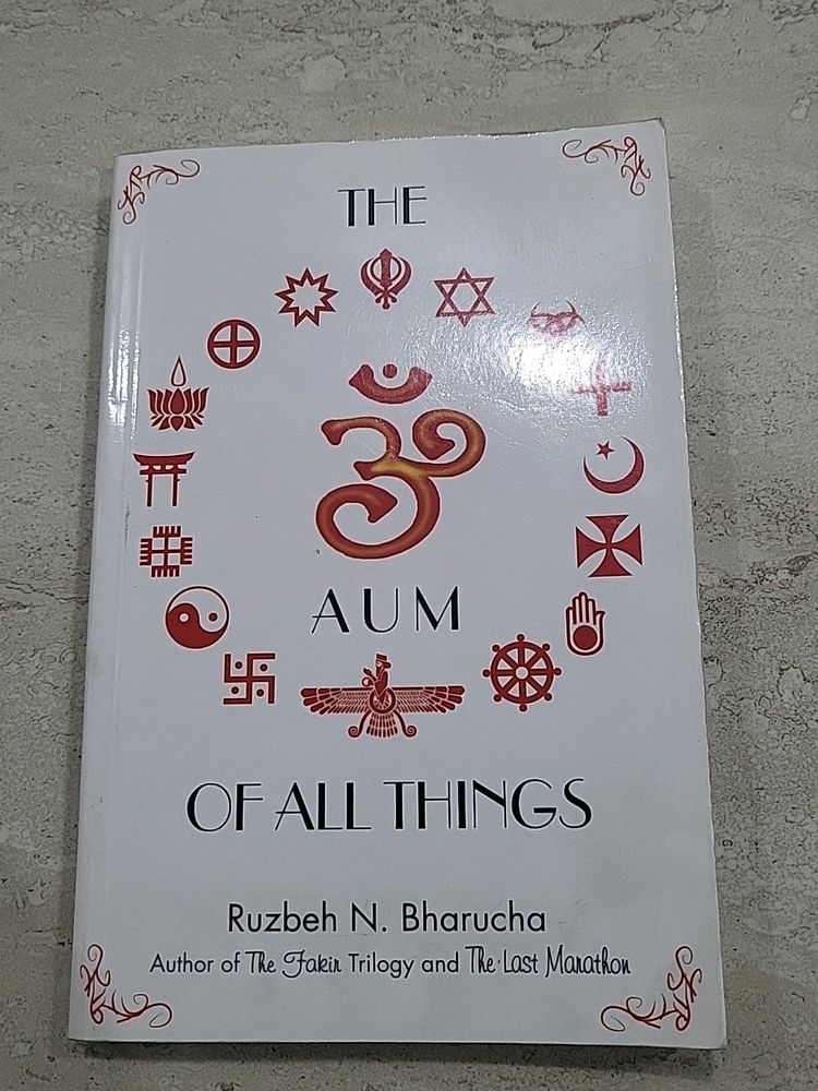 The Aum Of All Things By Ruzbeh N. Bharucha