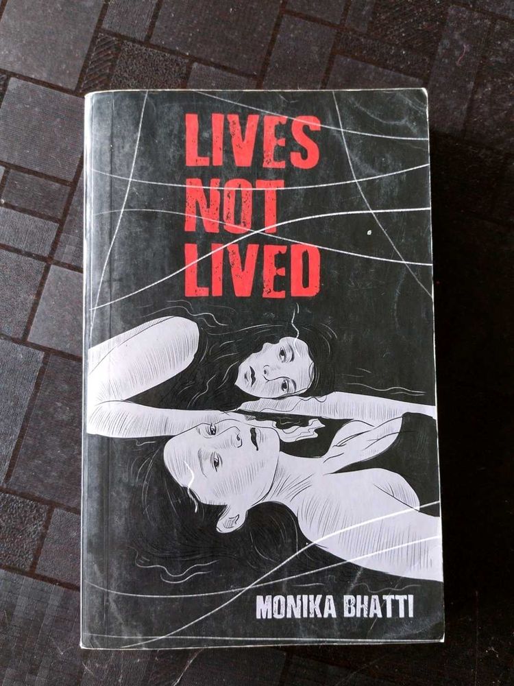 Lives Not Lived by Monika Bhatti