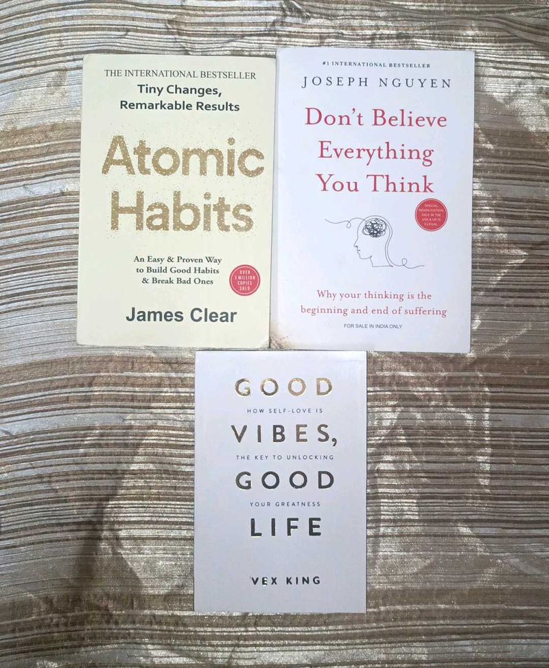 Good Vibes, Atomic Habits, Don&#39;t Believe Everythin