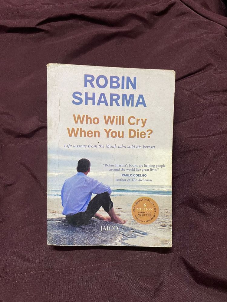 Robin Sharma’s - Who will cry when you die