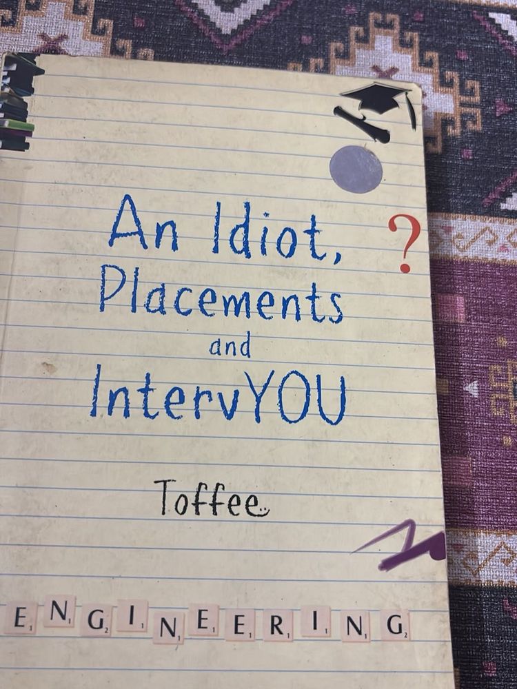 An Idiot, Placements &amp; IntervYOU by Toffee