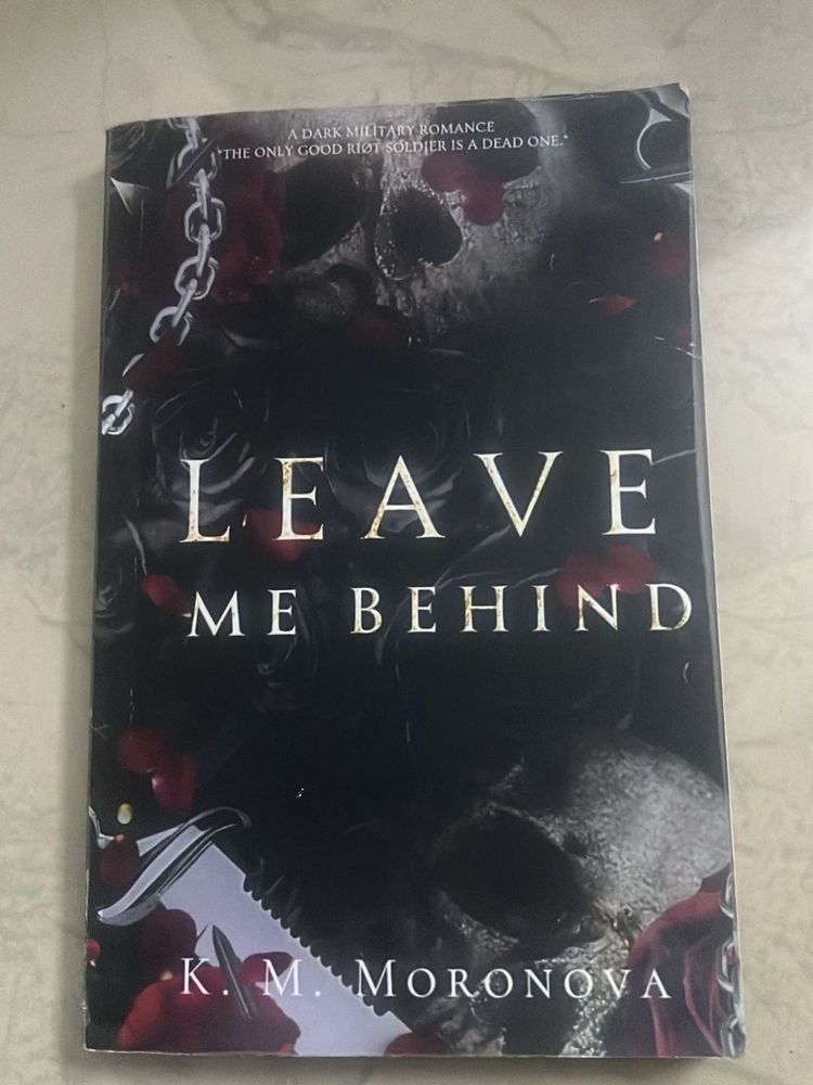 Leave Me Behind by K.M. Moronova