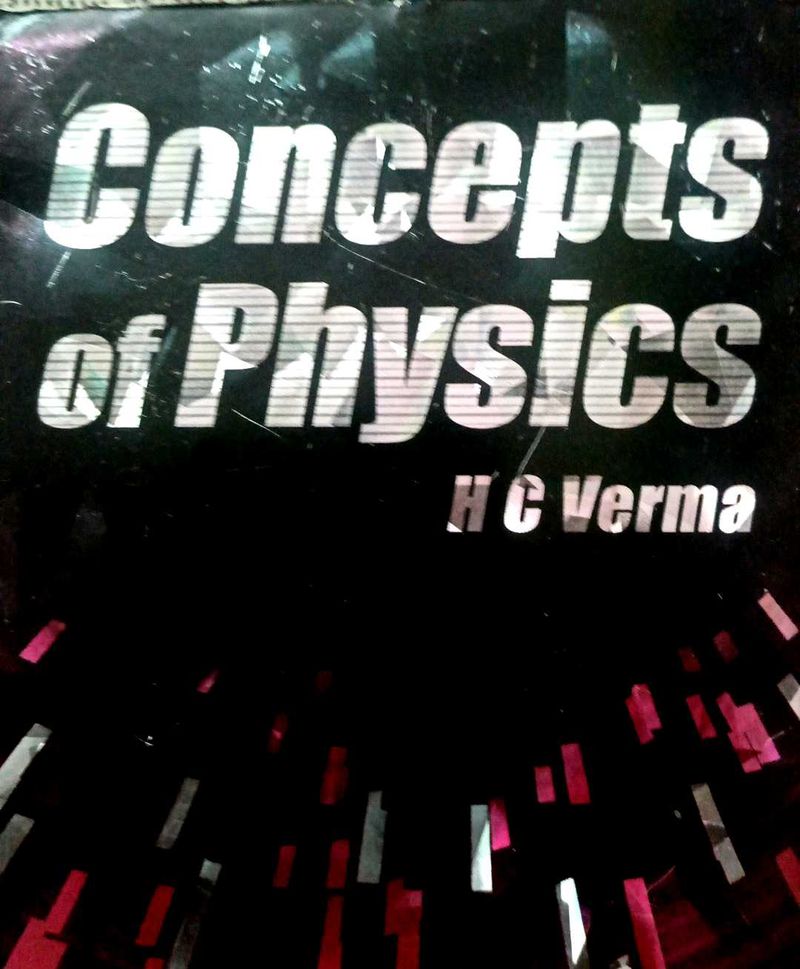 Concepts of Physics by H.C. Verma