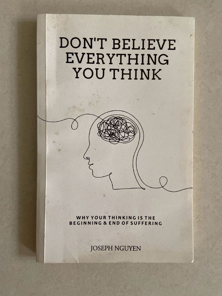 Don&#39;t Believe Everything You Think