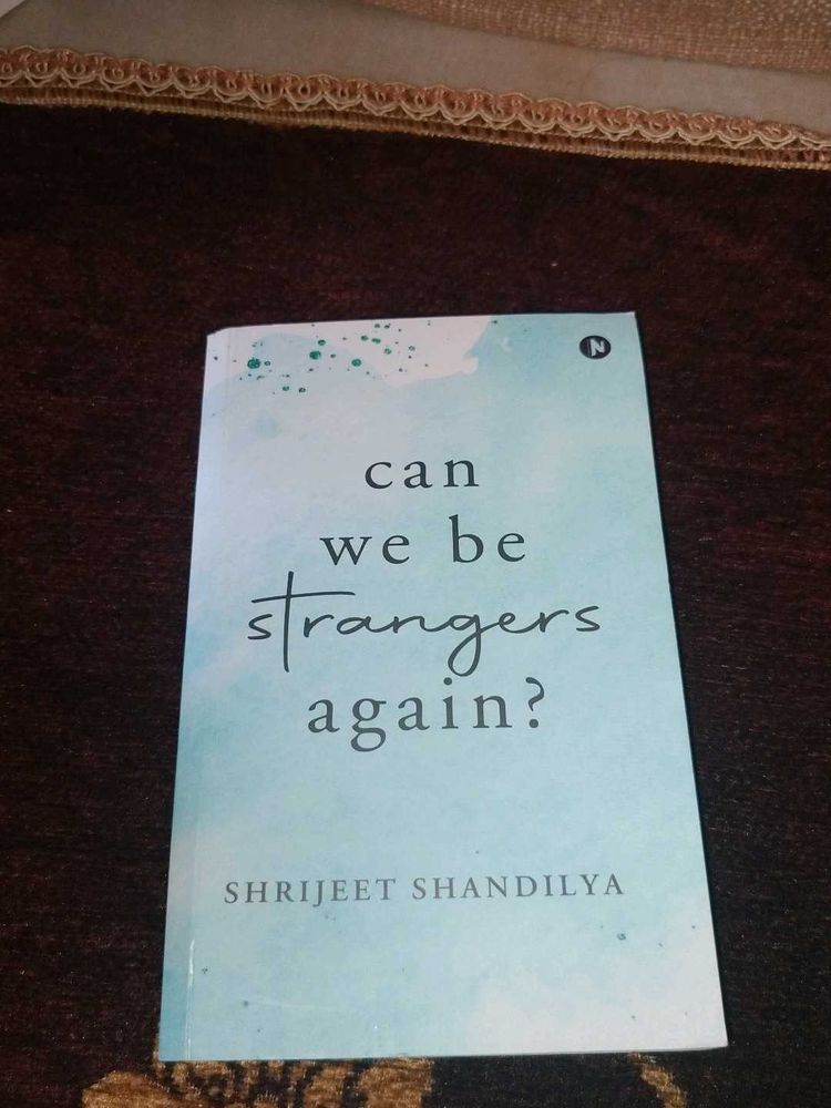 Can We Be Strangers Again?