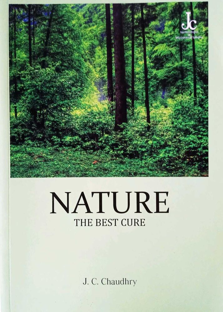Nature :The Best Cure By Jc Chaudhary