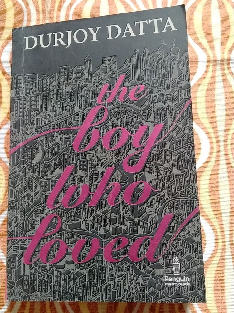 The Boy Who Loved By Durjoy Datta