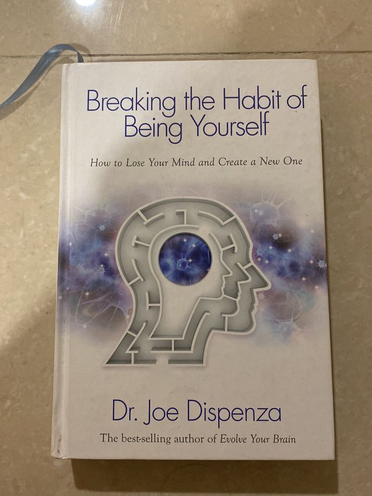 Breaking the Habit of Being Yourself