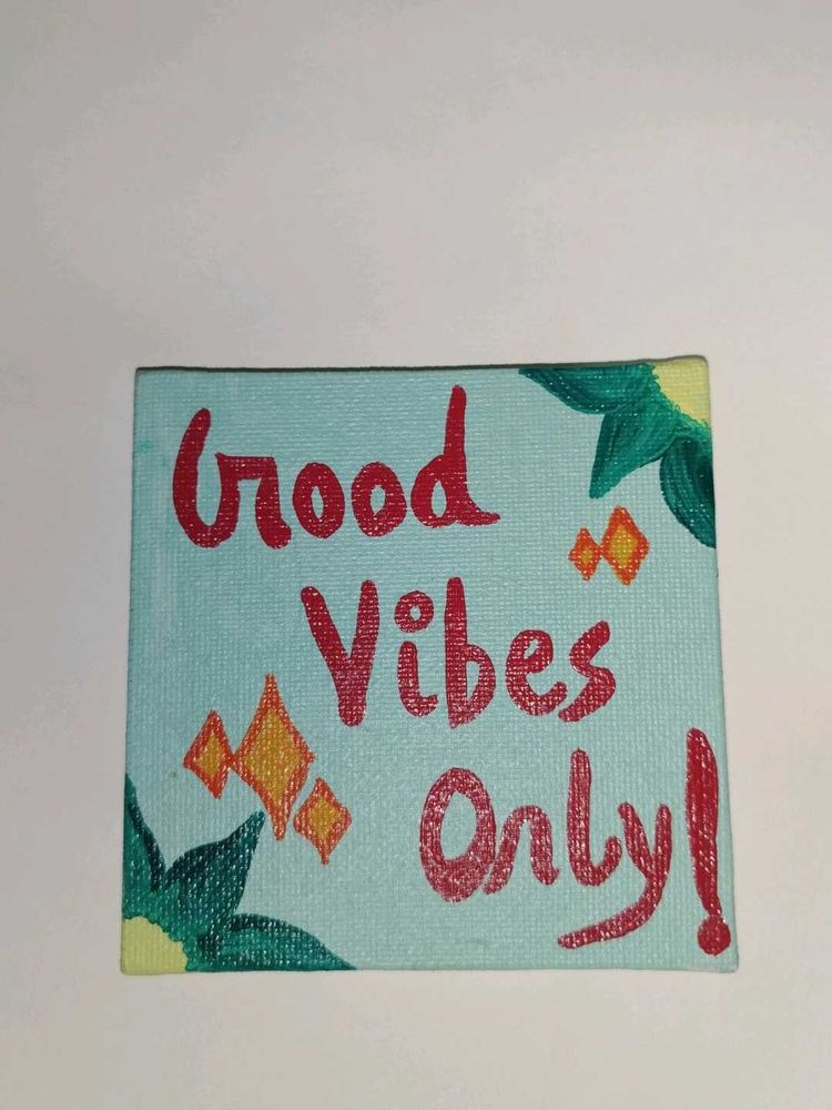 Good vibes only Acrylic art!🖼️💖