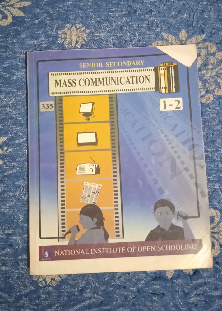 Senior Secondary Mass Communication 1-2 Open Schooling Textbook