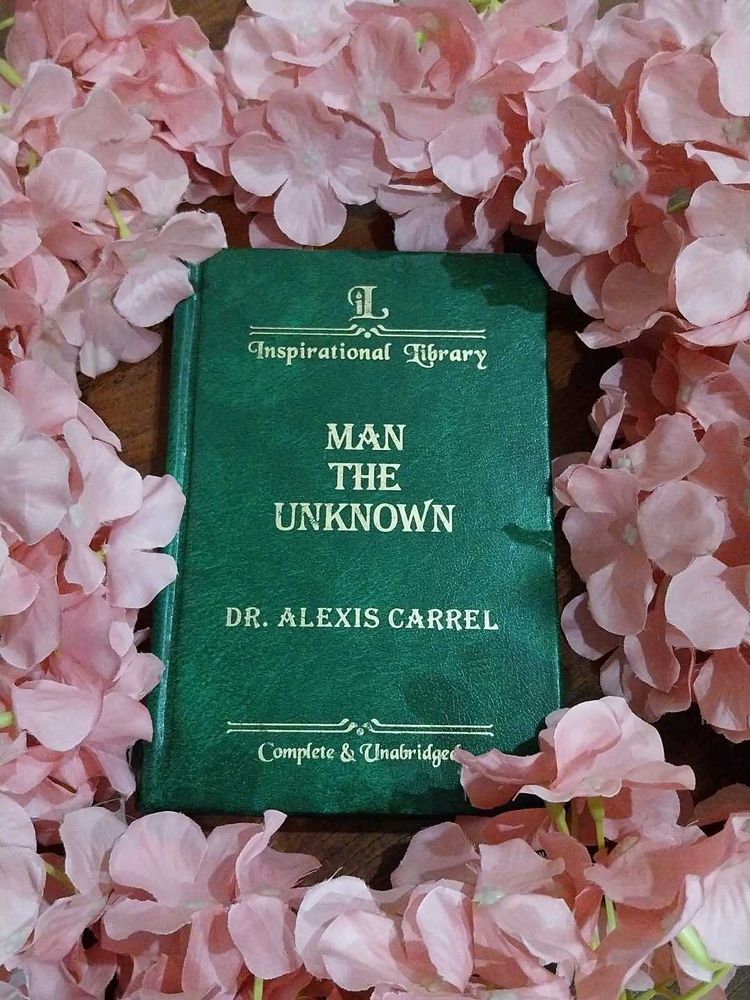MAN THE UNKNOWN by DR. ALEXIS CARREL