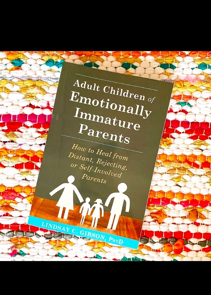 Adult Children Of Emotionally Immature Parents