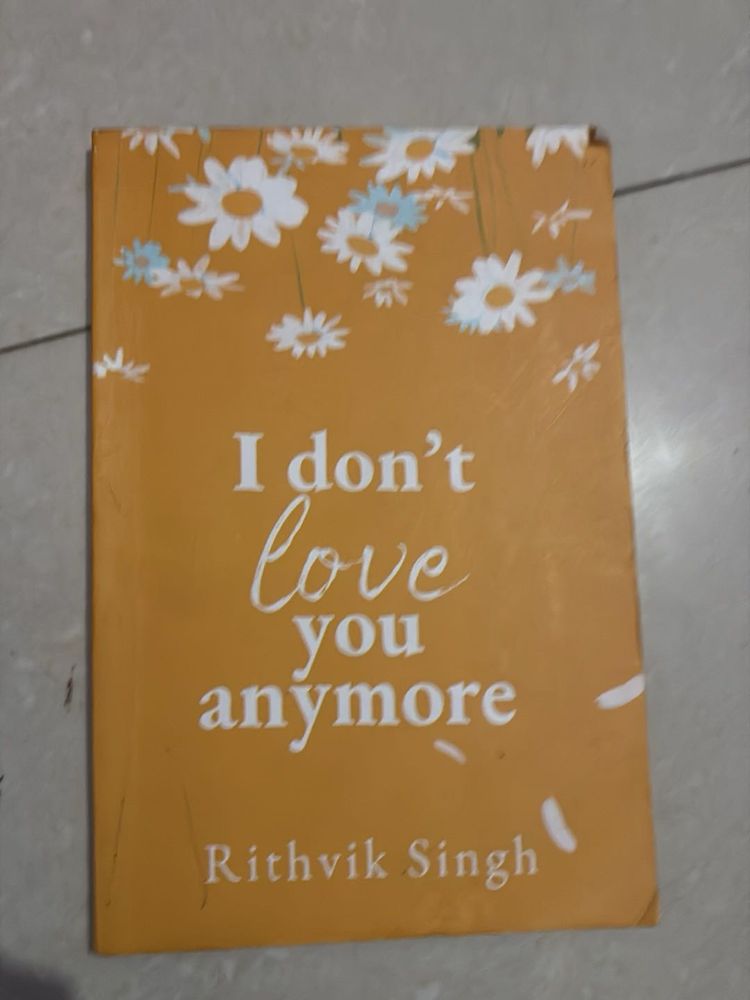 I Don&#39;t Love You Anymore