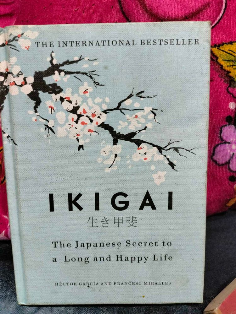 Ikigai: The Japanese Art Of A Long nd Happy Life