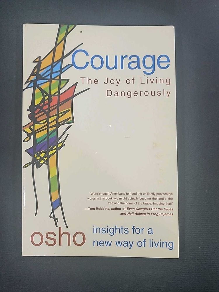 Courage: The Joy of Living Dangerously