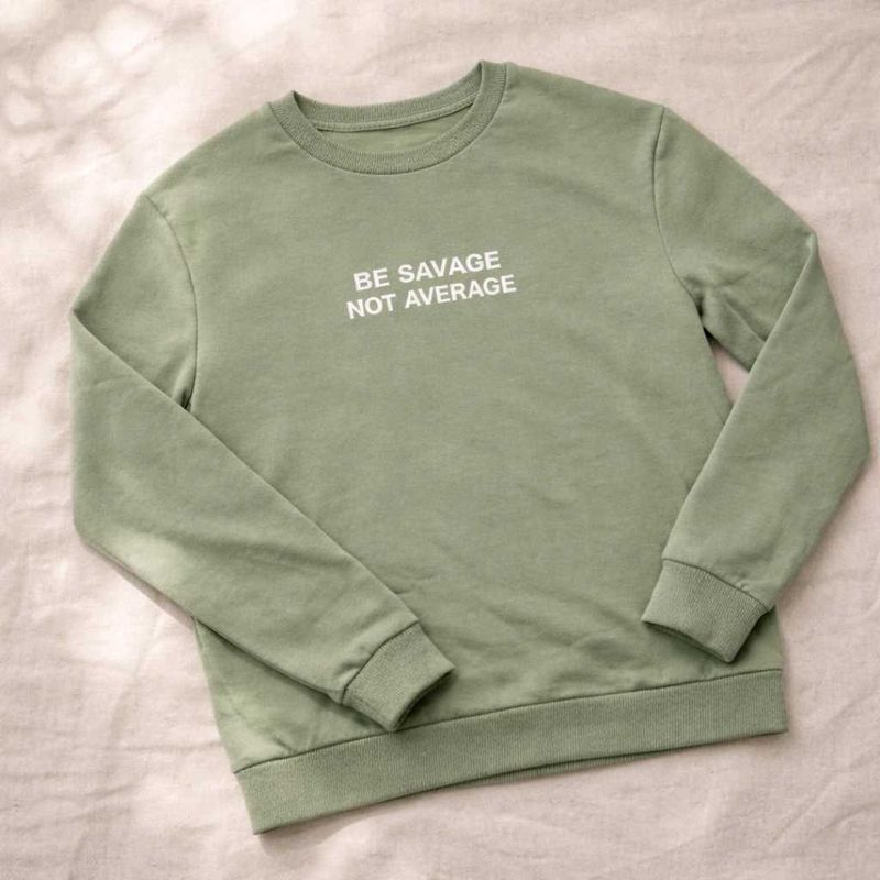 Sage Green 'Be Savage' Sweatshirt