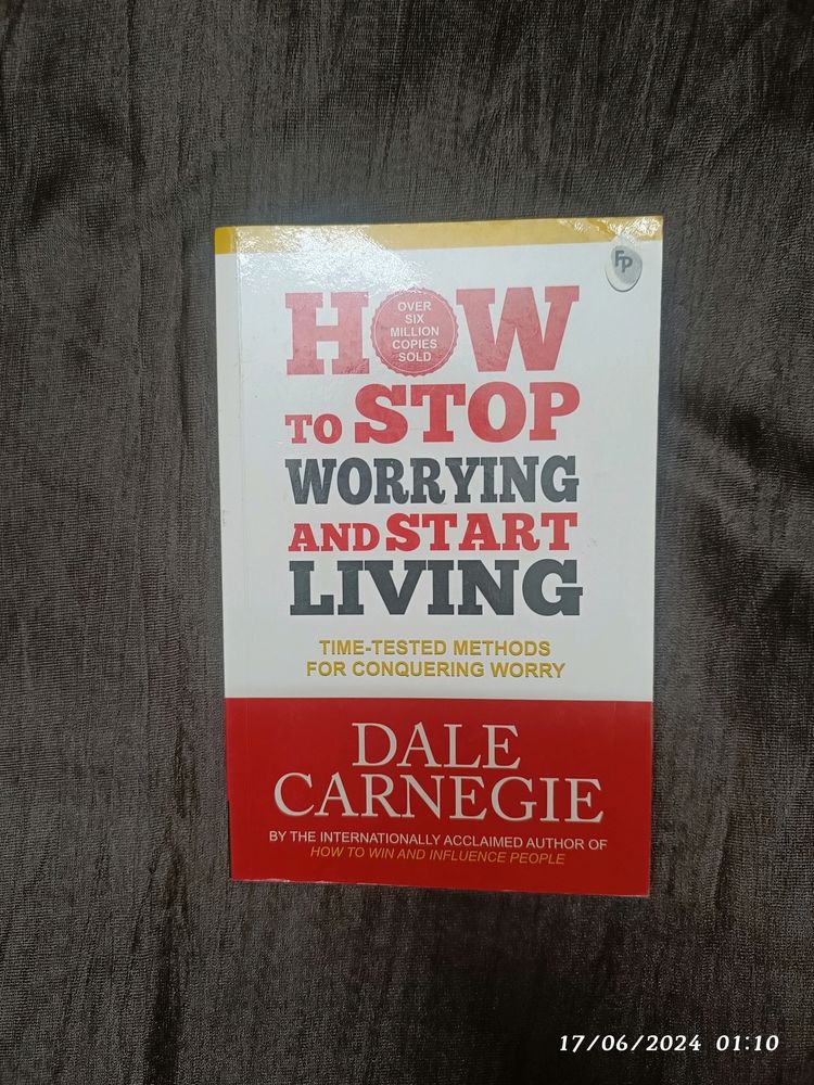 How To Stop Worrying And Start Living