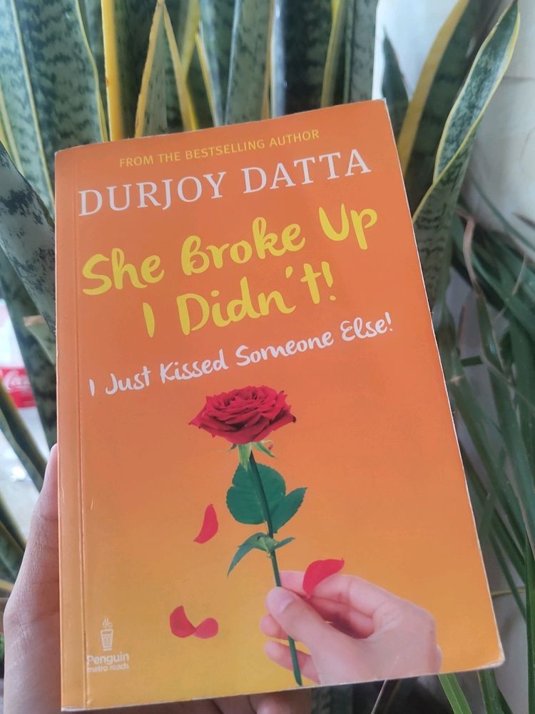 She BrokeUp I Didn&#39;t -Durjoy Dutta