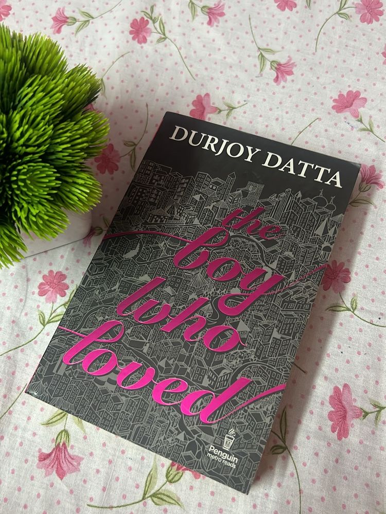 The Boy Who Loved By Durjoy Dutta