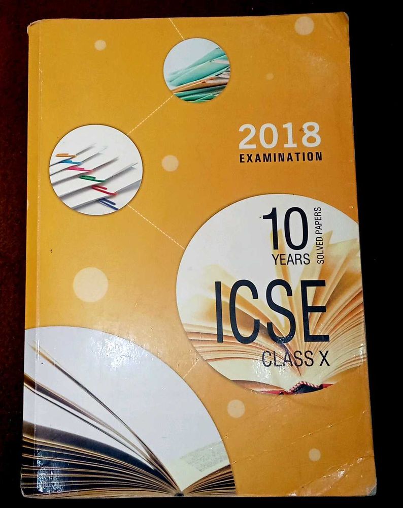 ICSC 10 YEARS SOLVED PAPERS &amp; SOLUTIONS CLASS-10