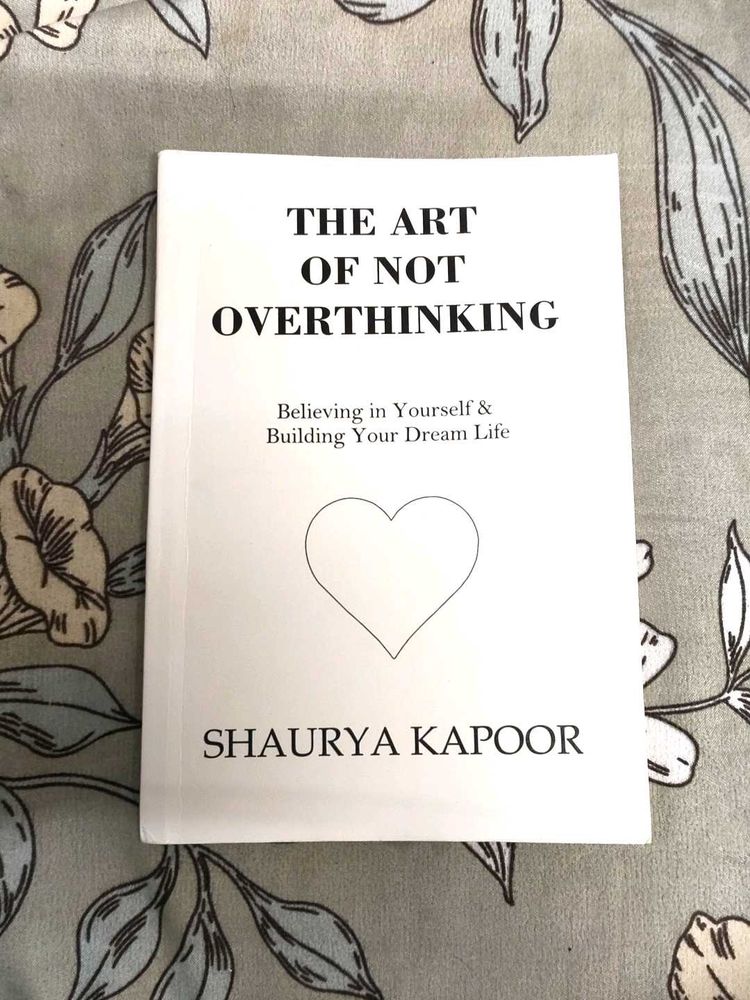 THE ART OF NOT OVERTHINKING