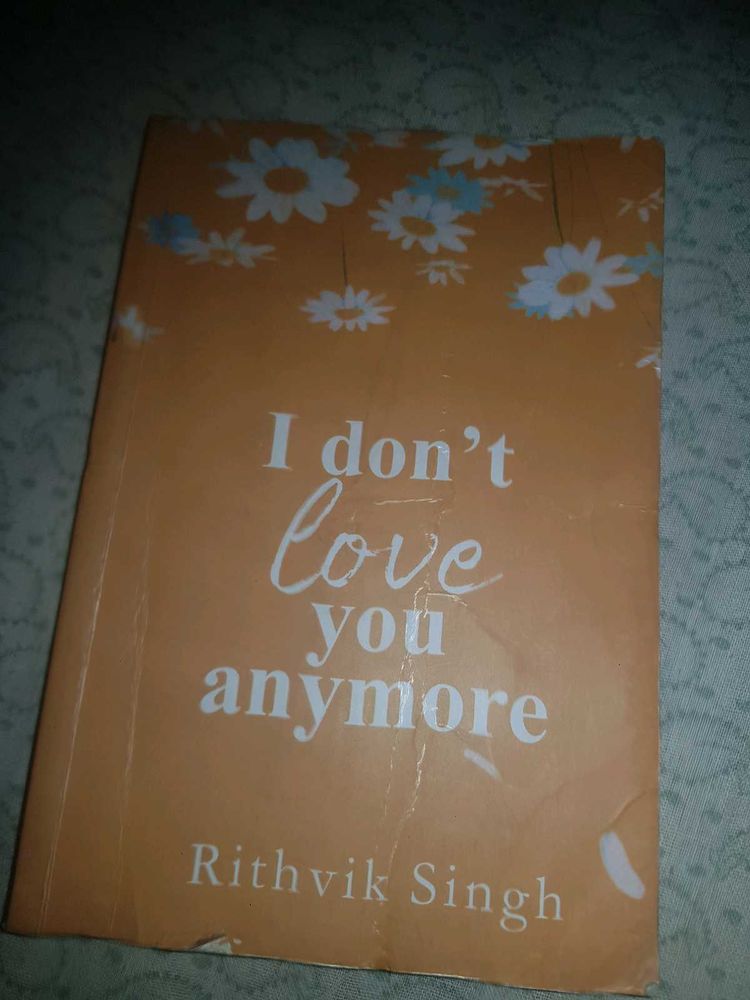 I Don&#39;t Love You Anymore