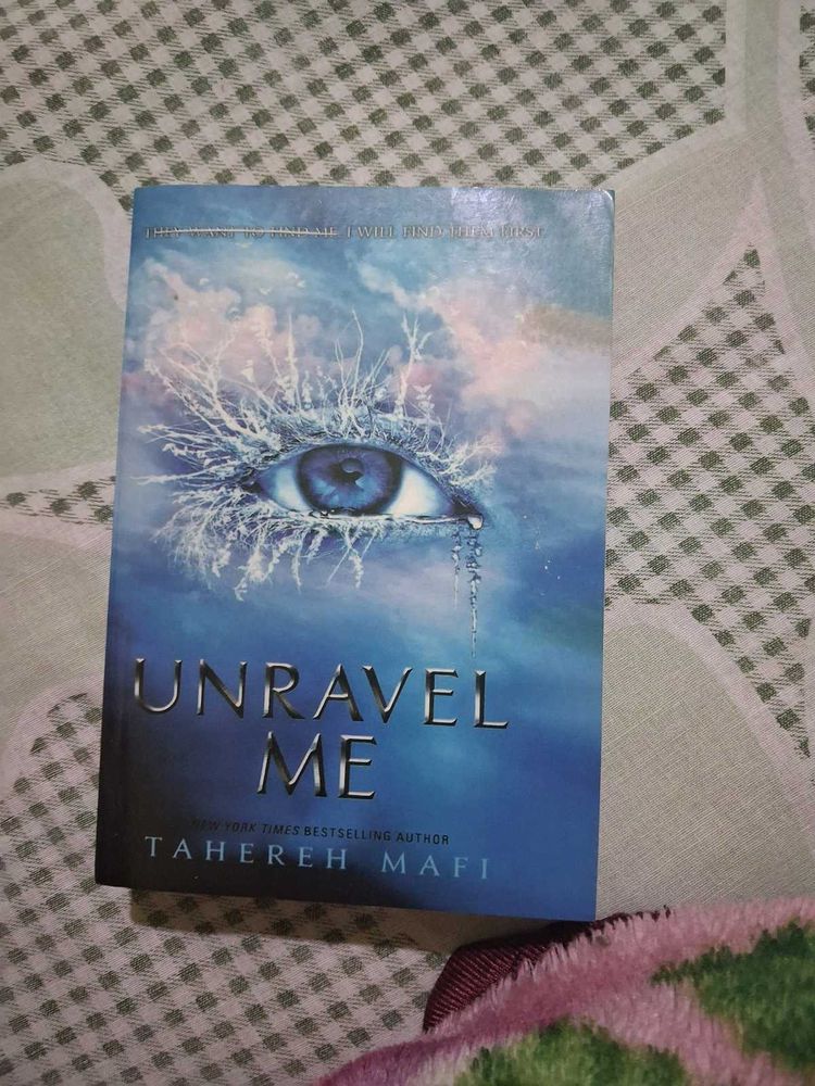 Unravel Me by Tahereh Mafi