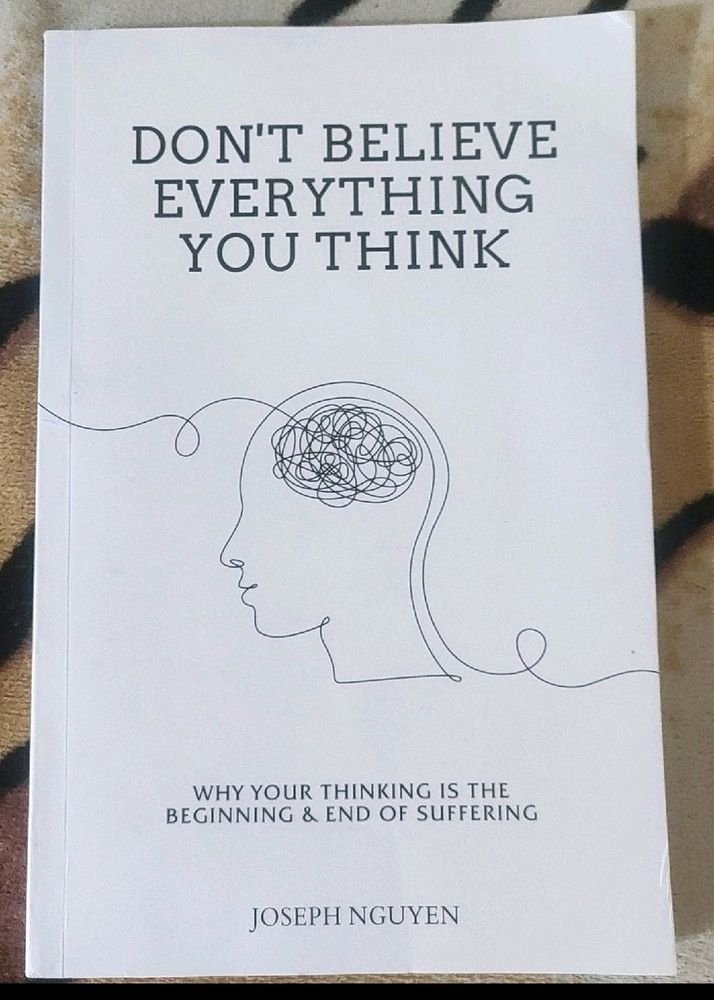 Don&#39;t believe everything you think